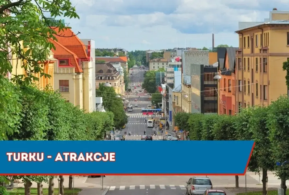 Najlepsze atrakcje w Turku, które musisz zobaczyć podczas wizyty