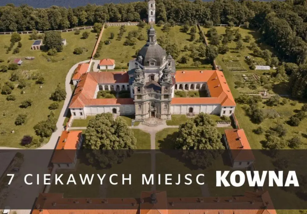 Kowno atrakcje: Odkryj niezapomniane miejsca, które musisz zobaczyć